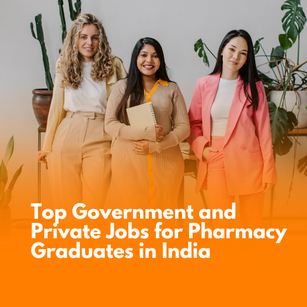 Top Government and Private Jobs for Pharmacy Graduates in India